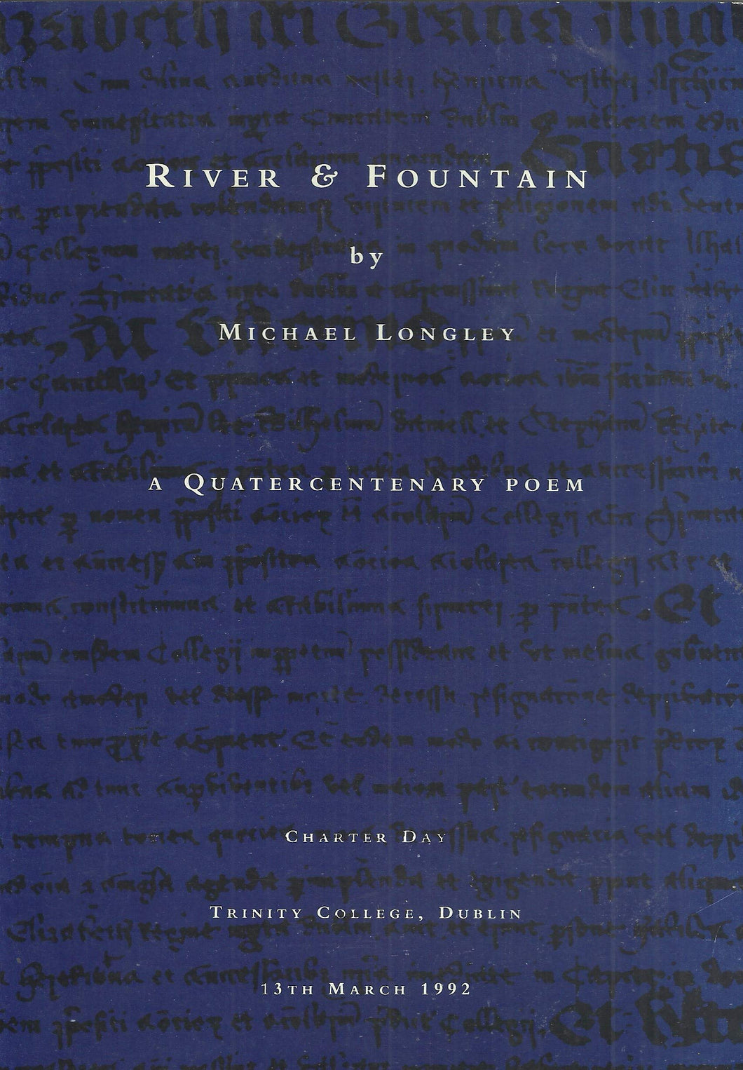 River and Fountain: A Quatercentenary Poem - Charter Day, Trinity College, Dublin, 13th March 1992