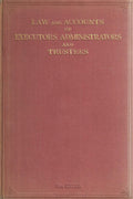Law and Accounts of Executors, Administrators and Trustees (Fifth Edition)