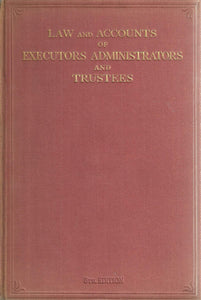 Law and Accounts of Executors, Administrators and Trustees (Fifth Edition)