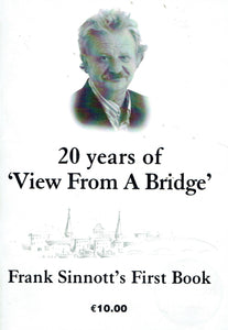 20 Years of 'View From A Bridge': Frank Sinnott's First Book