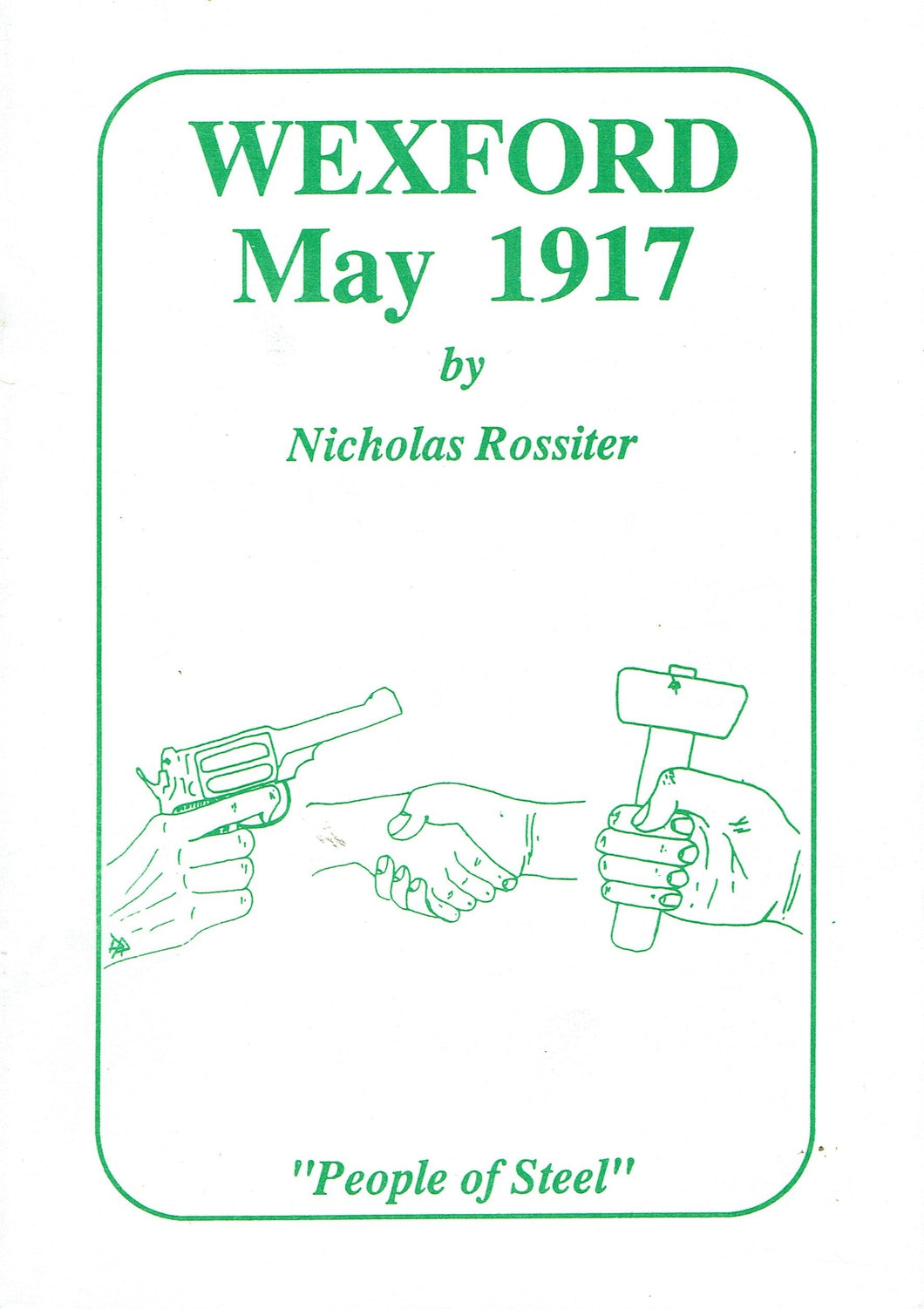 Wexford, May 1917: People of Steel