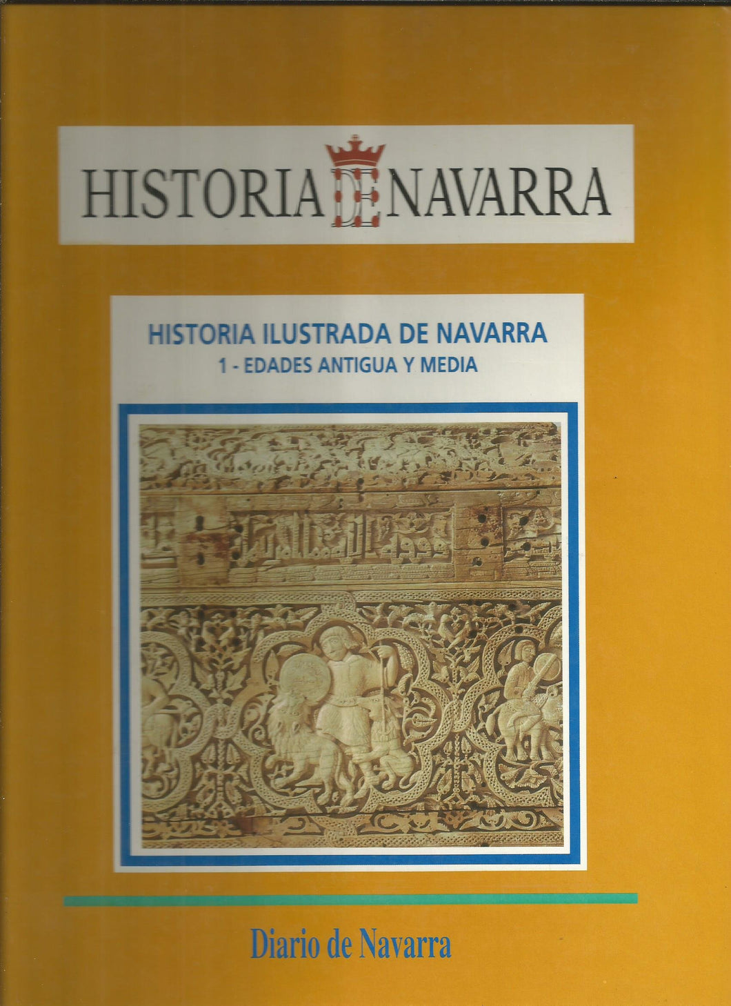 Historia Ilustrada de Navarra: 1 - Edades Antigua Y Media