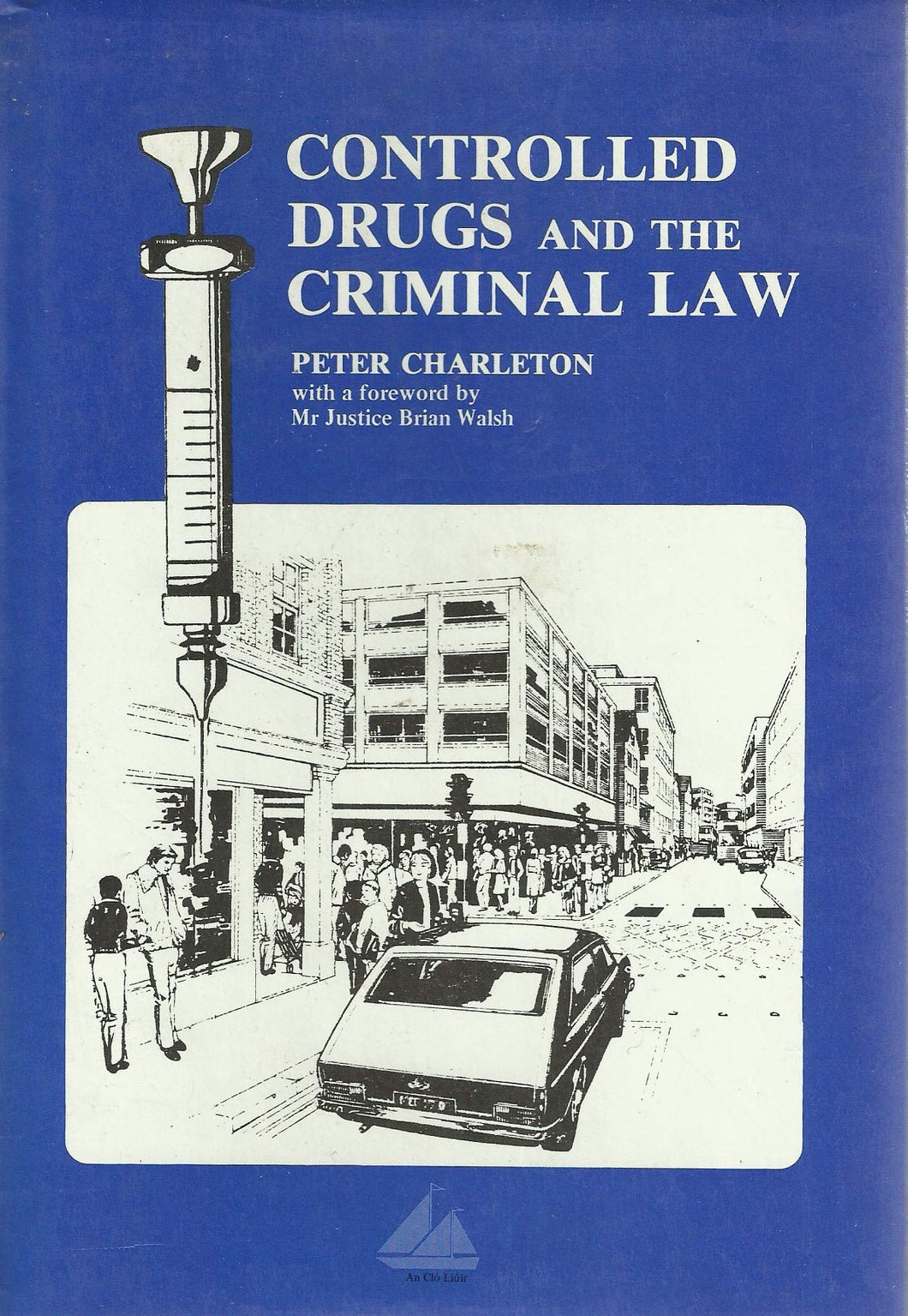 Controlled Drugs and the Criminal Law
