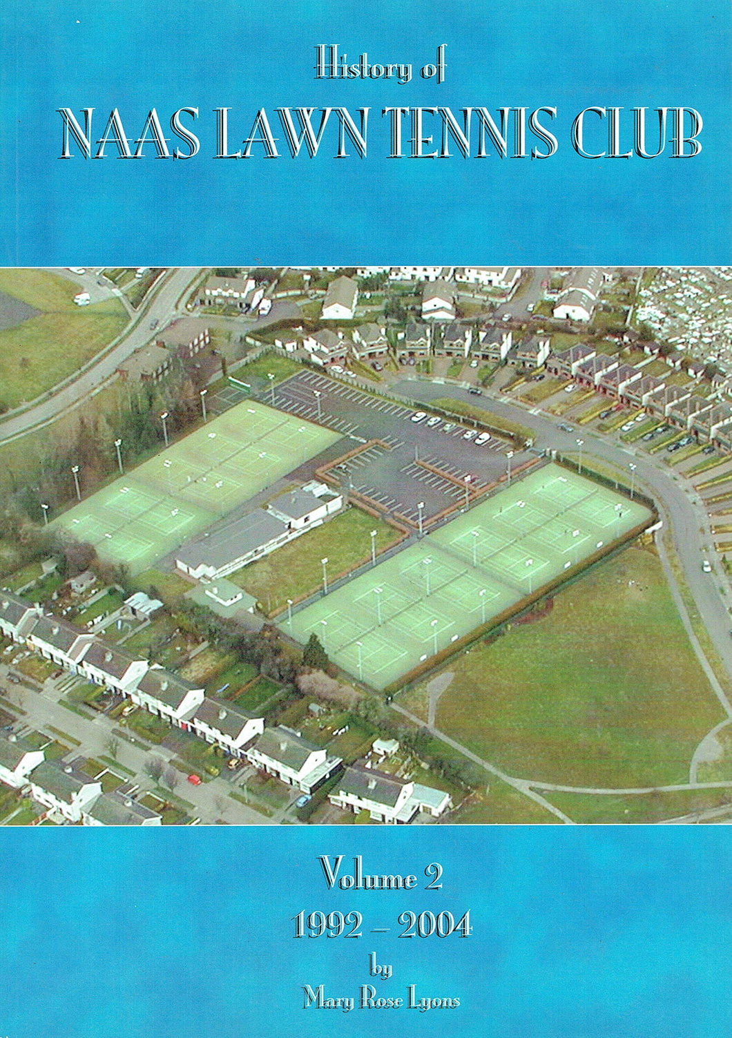 History of Naas Lawn Tennis Club, Volume 2 - 1992-2004