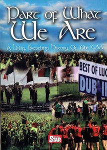 Part of what we are. A living breathing history of the Gaa DVD