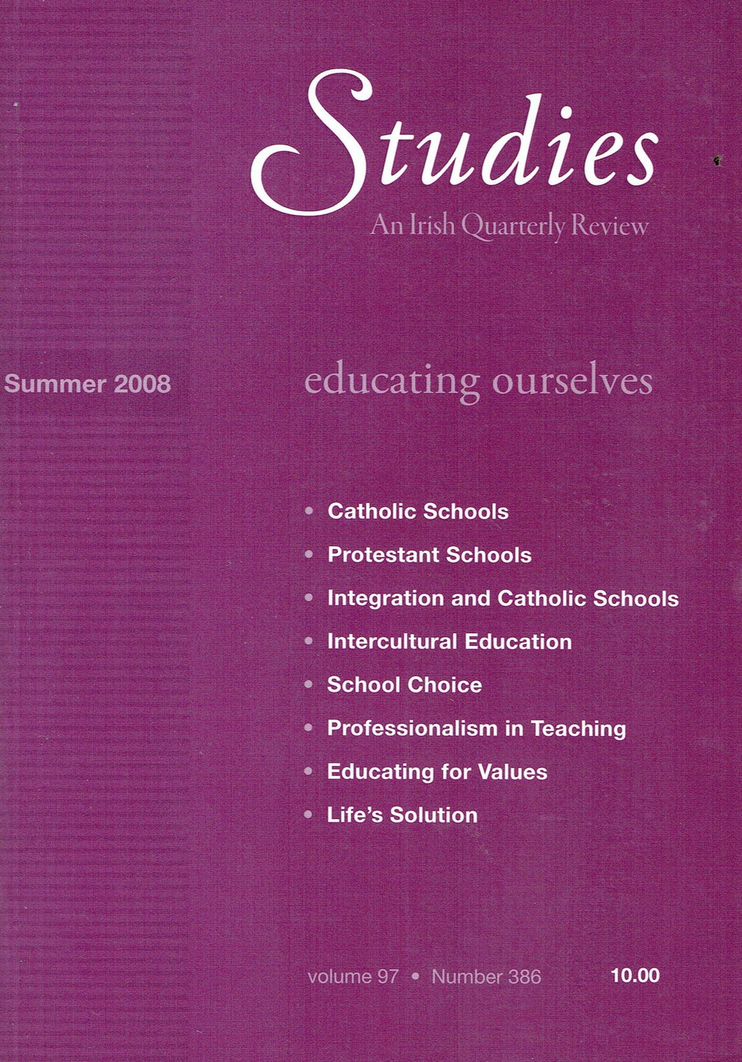 Studies: An Irish Quarterly Review, Volume 97, Number 386, Summer 2008 - Educating Ourselves