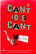 Can't Lose Cant: A book of Cant, the Old Language of Irish Travellers, by Children in Co Kildare, Ireland