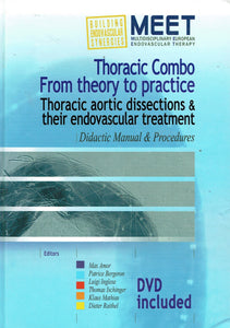 Thoracic Combo from Theory to Practice: Thoracic Aortic Dissections and their Endovascular Treatment - Didactic Manual & Procedures