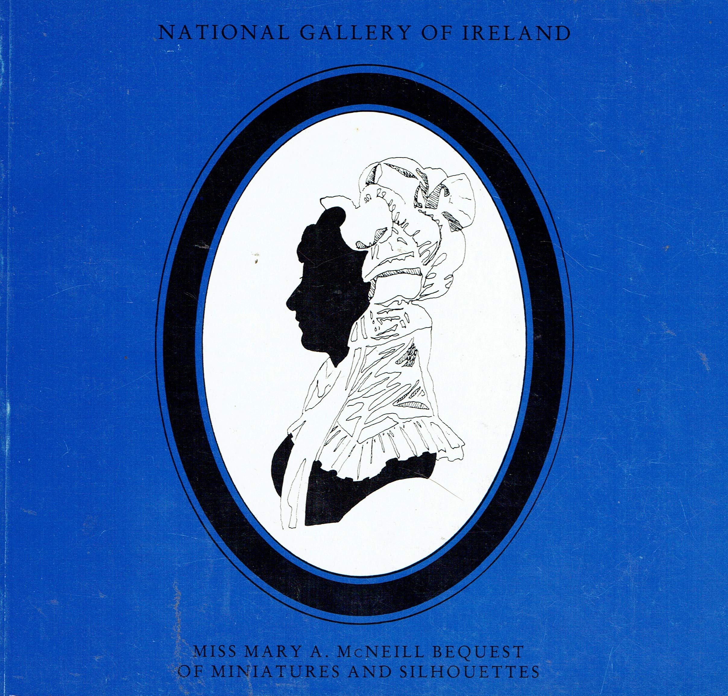 Miss Mary A McNeill Bequest of Miniatures and Silhouettes - National Gallery of Ireland
