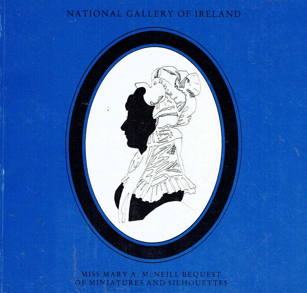 Miss Mary A McNeill Bequest of Miniatures and Silhouettes - National Gallery of Ireland