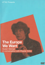 Load image into Gallery viewer, ATTAC Presents: The Europe We Want - Susan George in Conversation with Peadar Kirby