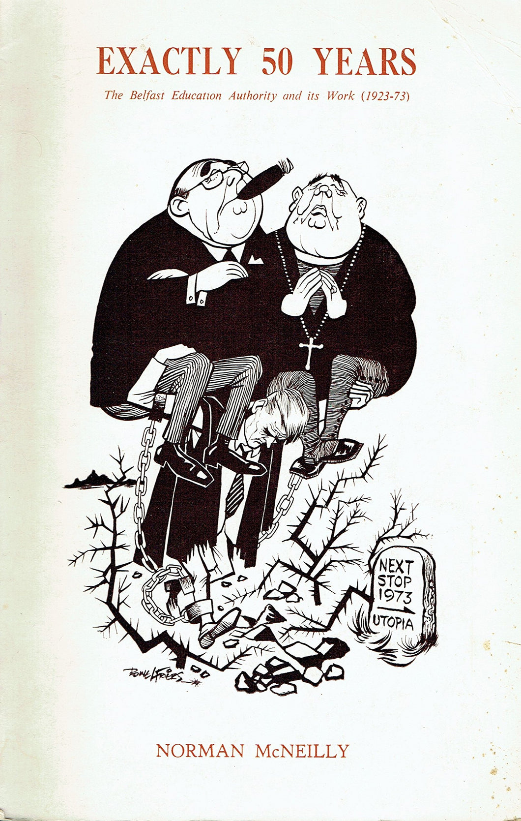 Exactly Fifty Years: Belfast Education Authority and Its Work, 1923-73