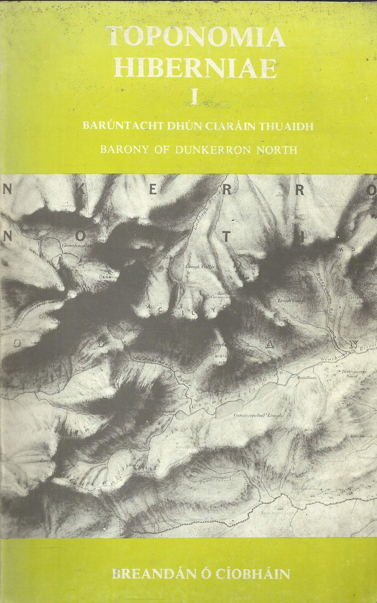 Toponomia Hiberniae I: Barony of Dunkerron North/Barúntacht Dhún Ciaráin Thuaidh