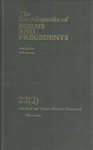 The Encyclopaedia of Forms and Precedents Fifth Edition Volume 22(2) Landlord and Tenant (Business Tenancies)