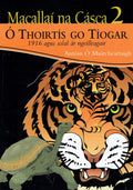Macallaí na Cásca 2 - Ó Thoirtís go Tíogar: 1916 agus Scéal Ár nGeilleagair