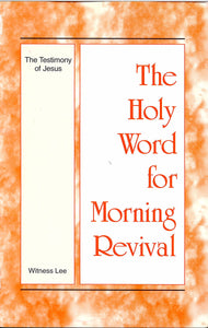 The Testimony of Jesus - The Holy Word for Morning Revival