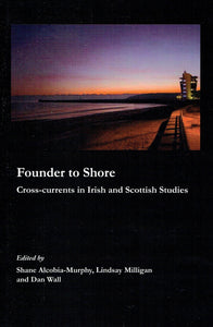 Founder to shore : Cross-currents in Irish and Scottish studies