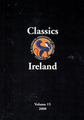 Classics Ireland - Journal of the Classical Association of Ireland, Volume 15, 2008