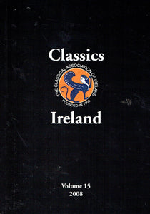 Classics Ireland - Journal of the Classical Association of Ireland, Volume 15, 2008