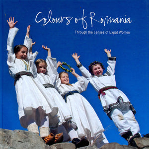 Colours of Romania - Through the Lenses of Expat Women