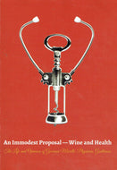 An Immodest Proposal - Wine and Health: The Life and Opinions of Giovanni Morelli: Physician, Gentleman