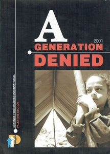 A Generation Denied: Israeli Violations of Palestinian Children's Rights 2000