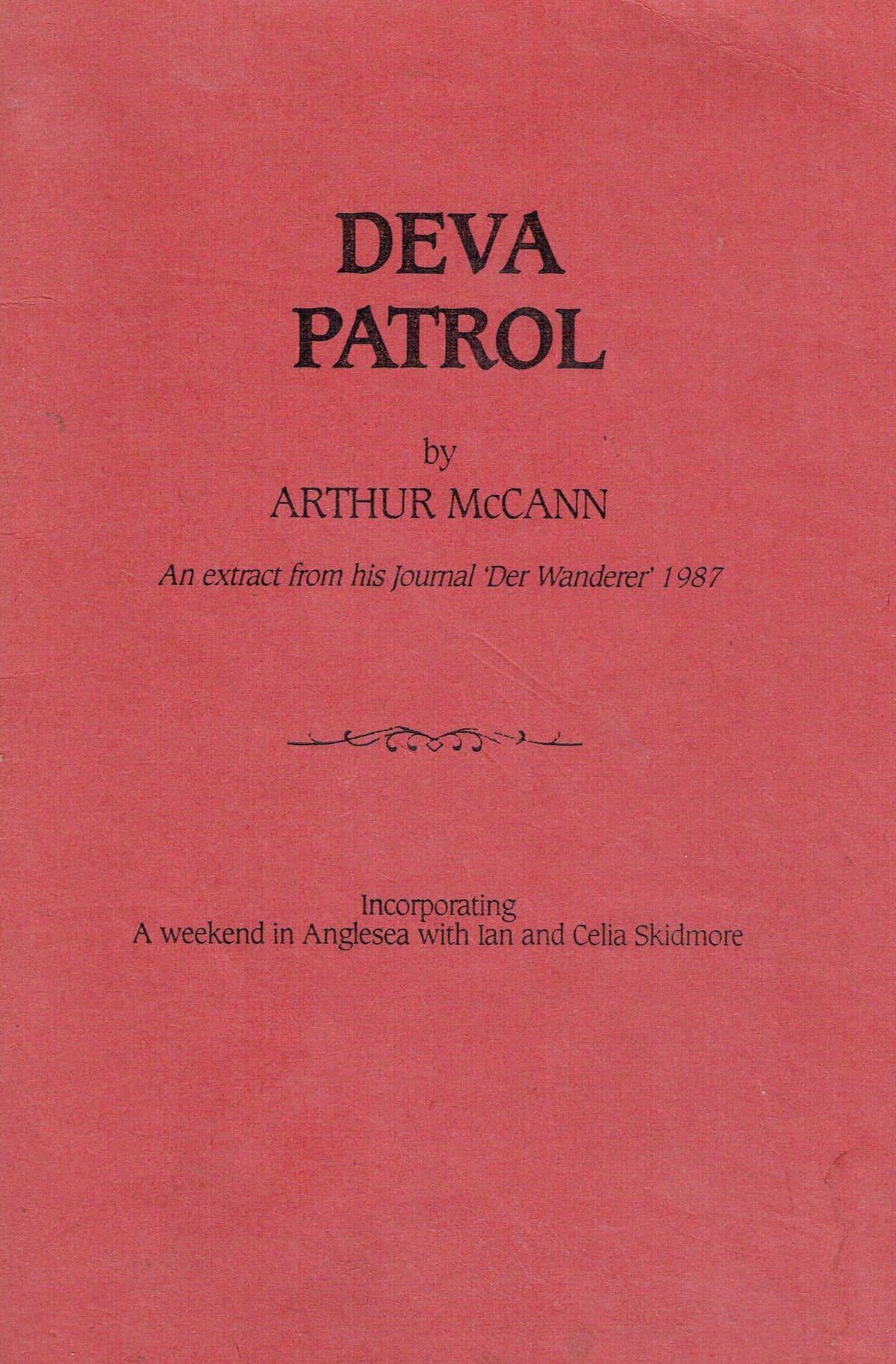 Deva Patrol: An Extract from his Journal 'Der Wanderer' 1987 - Incorporating A Weekend in Anglesea with Ian and Celia Skidmore