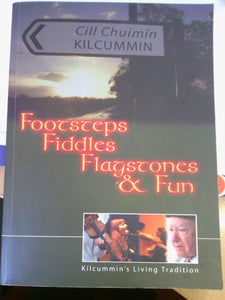 Footsteps,Fiddles,Flagstones & Fun: Kilcummin's Living Tradition