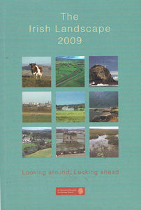 The Irish Landscape 2009: Looking Around, Looking Ahead - Irish National Landscape Conference Published Papers, October 2009