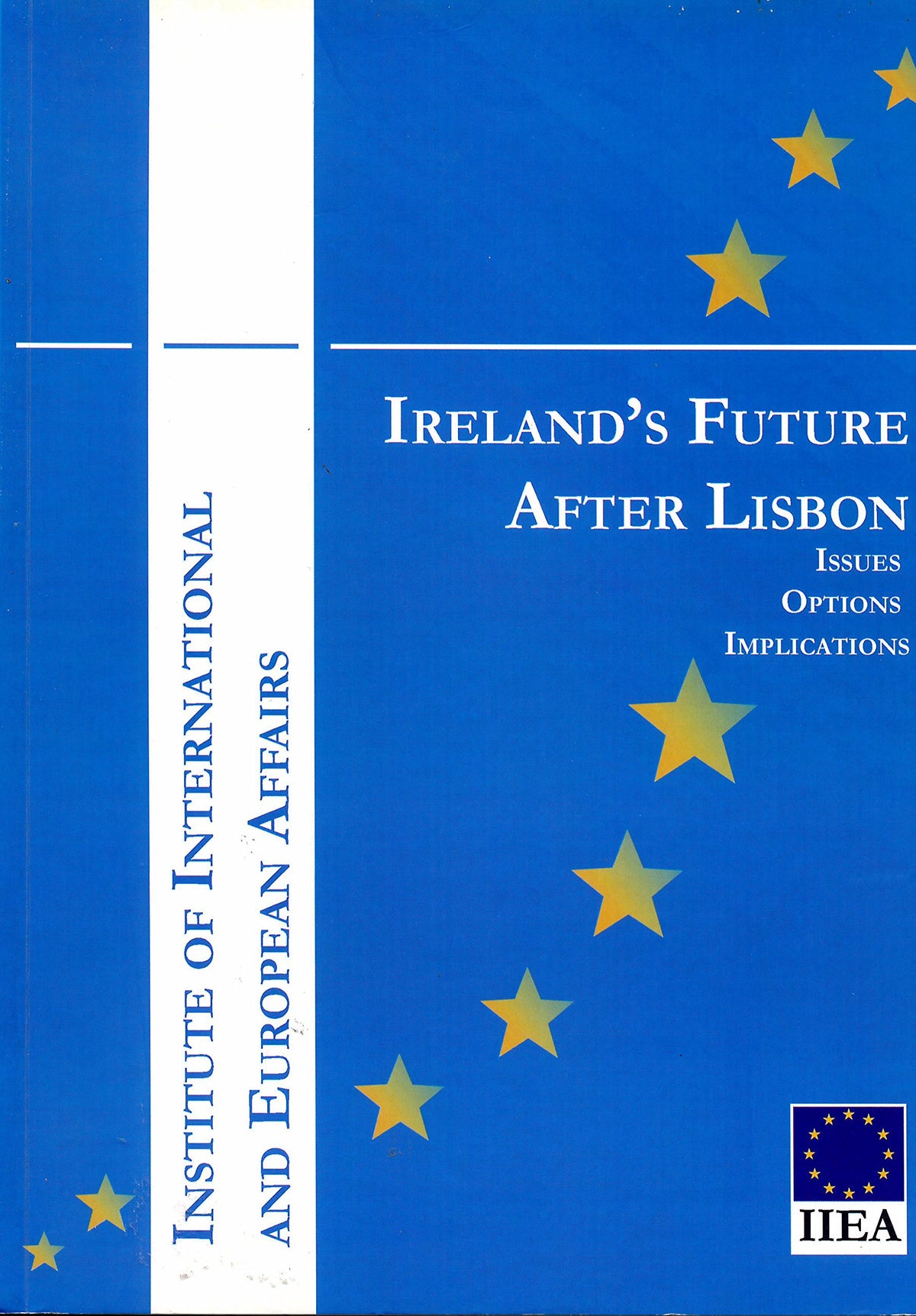 Ireland's Future After Lisbon: Issues, Options, Implications