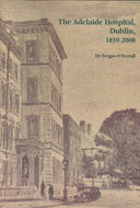 The Adelaide Hospital, Dublin, 1839-2008