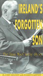 Ireland's forgotten Son The Liam MacCarthy Story