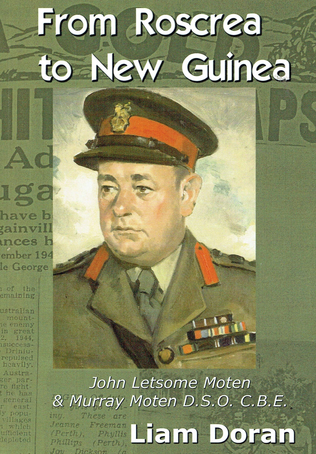 From Roscrea to New Guinea: John Letsome Moten and Murray Moten DSO CBE