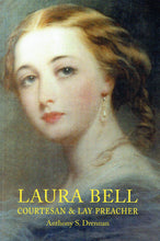 Load image into Gallery viewer, Laura Bell: Courtesan and Lay Preacher