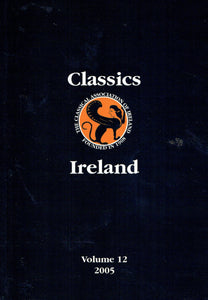 Classics Ireland - Journal of the Classical Association of Ireland, Volume 12, 2005