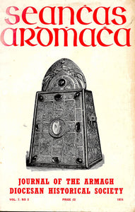 Seanchas Ard Mhacha: Journal of the Armagh Diocesan Historical Society Vol 7 No. 2 - 1974