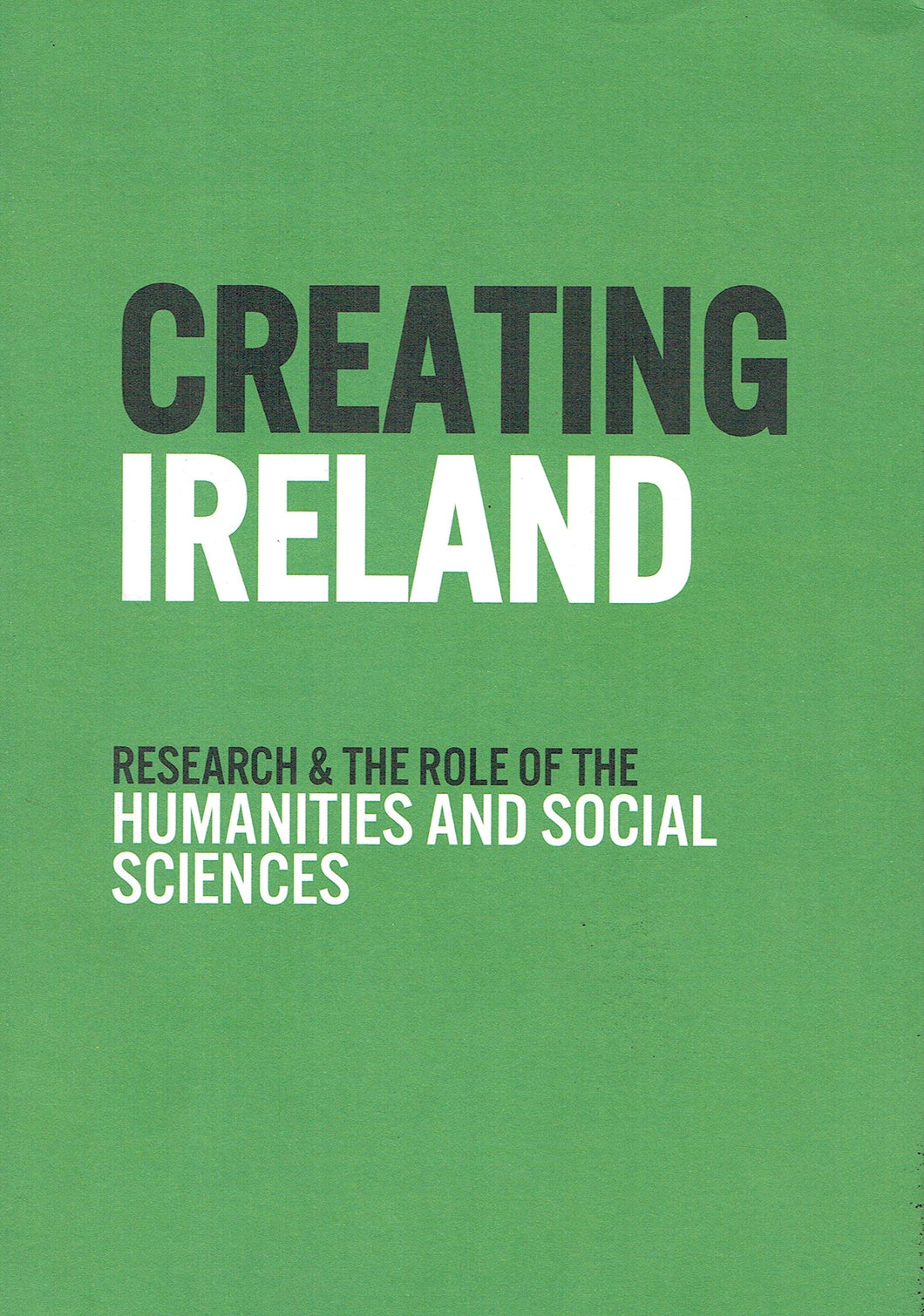 Creating Ireland: Research and the Role of the Humanities and Social Sciences