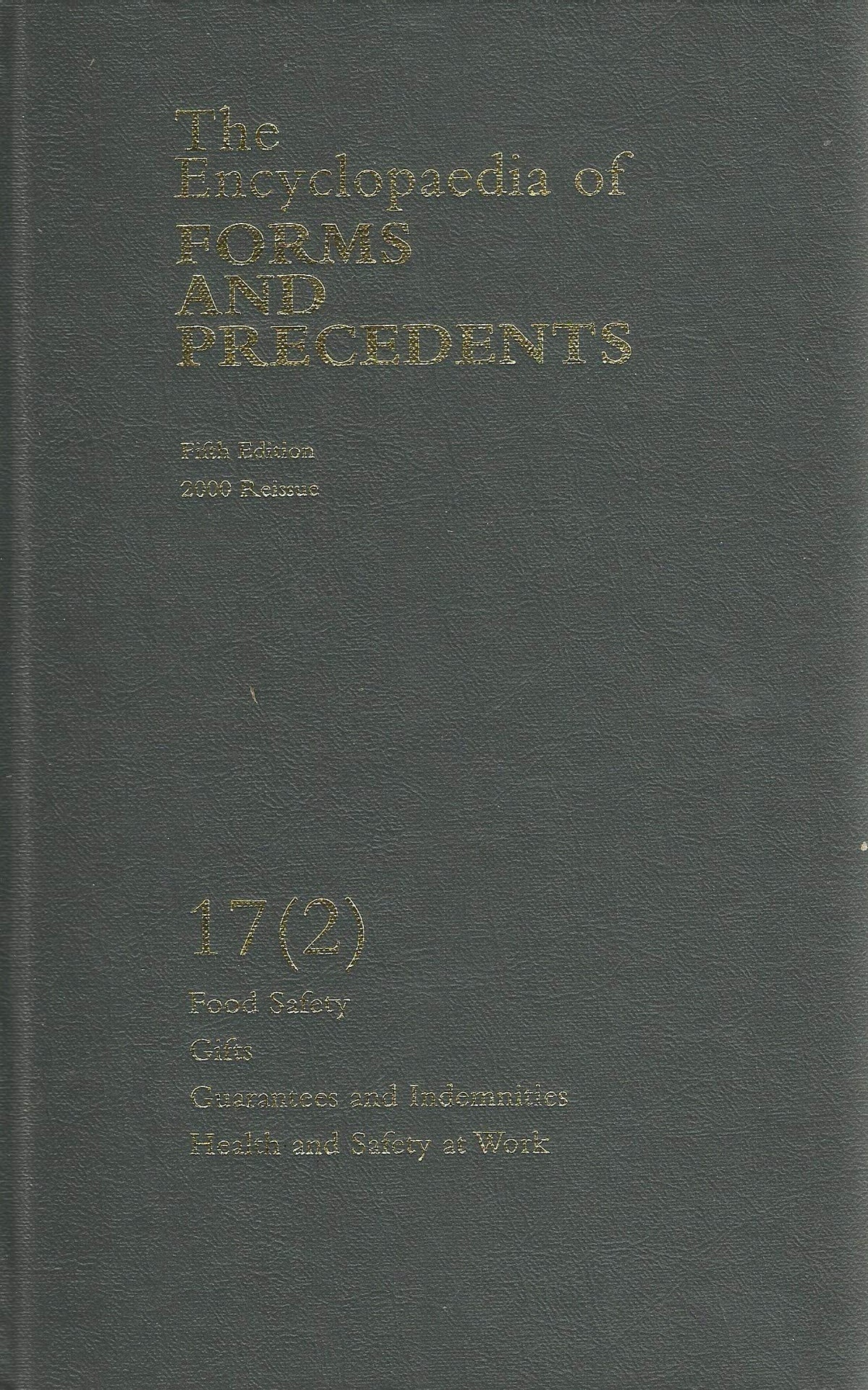 The Encyclopedia of Forms and Precendents, Volume 17 (2): Food Safety, Gifts, Guarantees and Indemnities, Health and Safety at Work