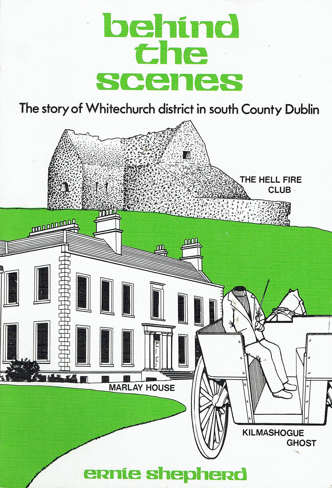 Behind the Scenes. The Story of Whitechurch district in South County Dublin