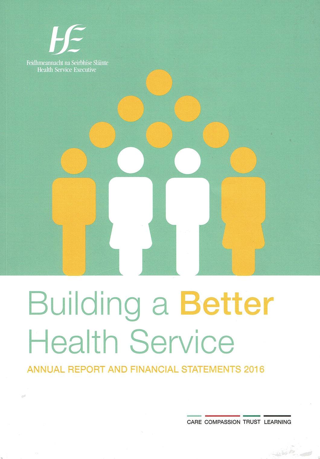 Building a Better Health Service: Annual Report and Financial Statements 2016