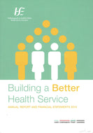 Building a Better Health Service: Annual Report and Financial Statements 2016