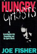 Hungry Ghosts: An Investigation into Channelling and the Spirit World