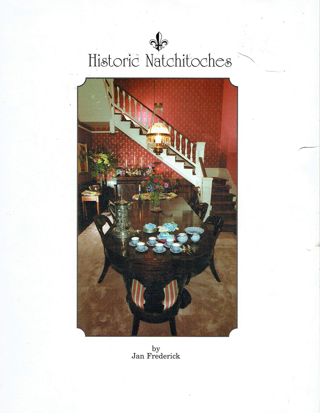 Historic Natchitoches: A photographic survey of historic sites and houses in Natchitoches Parish