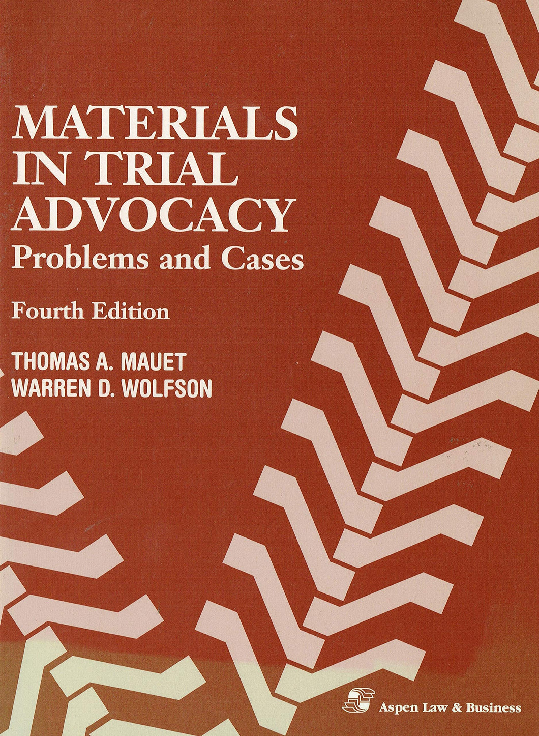 Materials in Trial Advocacy: Problems and Cases, Fourth Edition (Casebook Series)