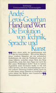 Hand und Wort. Die Evolution von Technik, Sprache und Kunst.