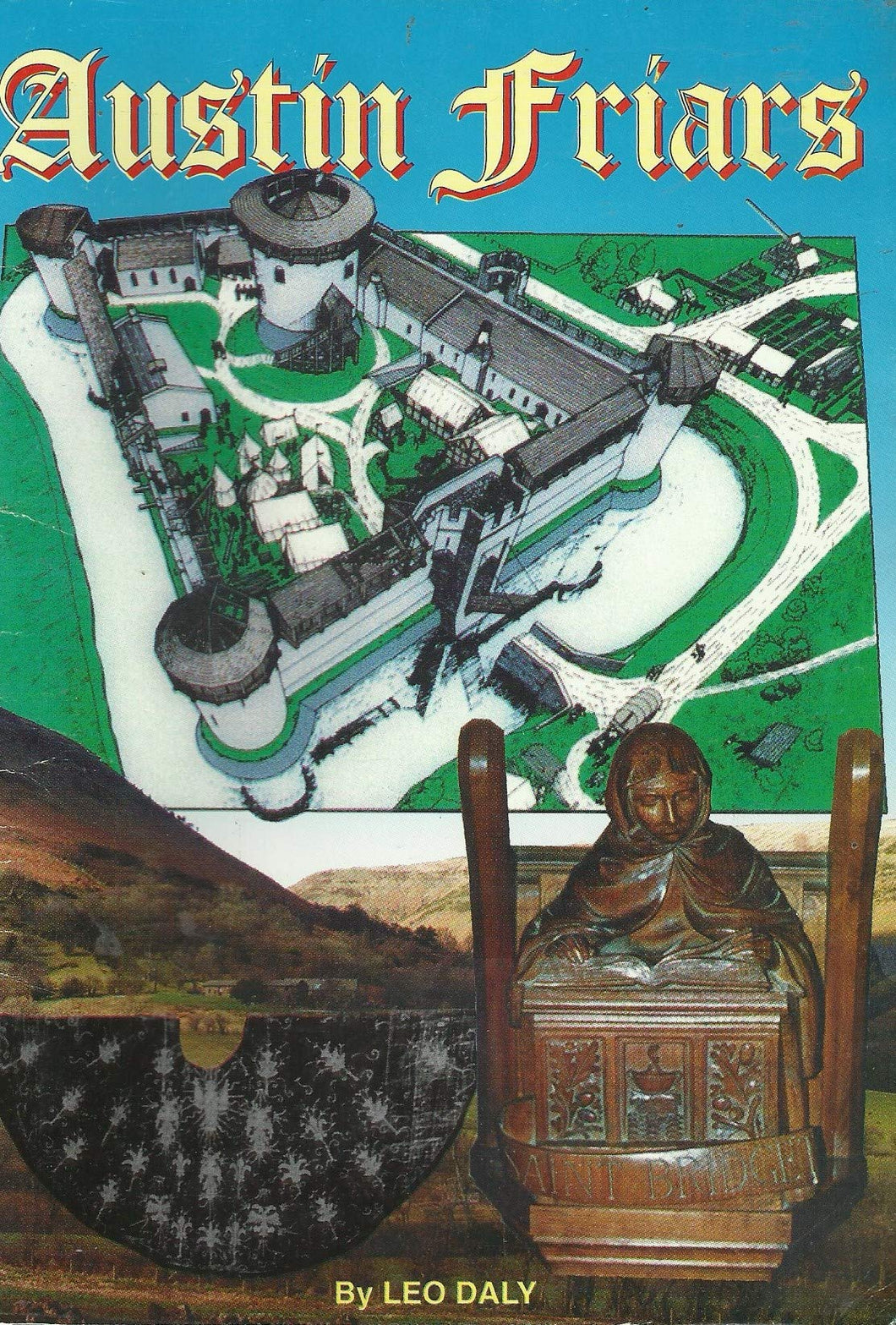 Austin Friars: From the Black Valley Mountains in Wales to the Midland Plains of Ireland - A Story of Strife and Endurance in Norman Ireland