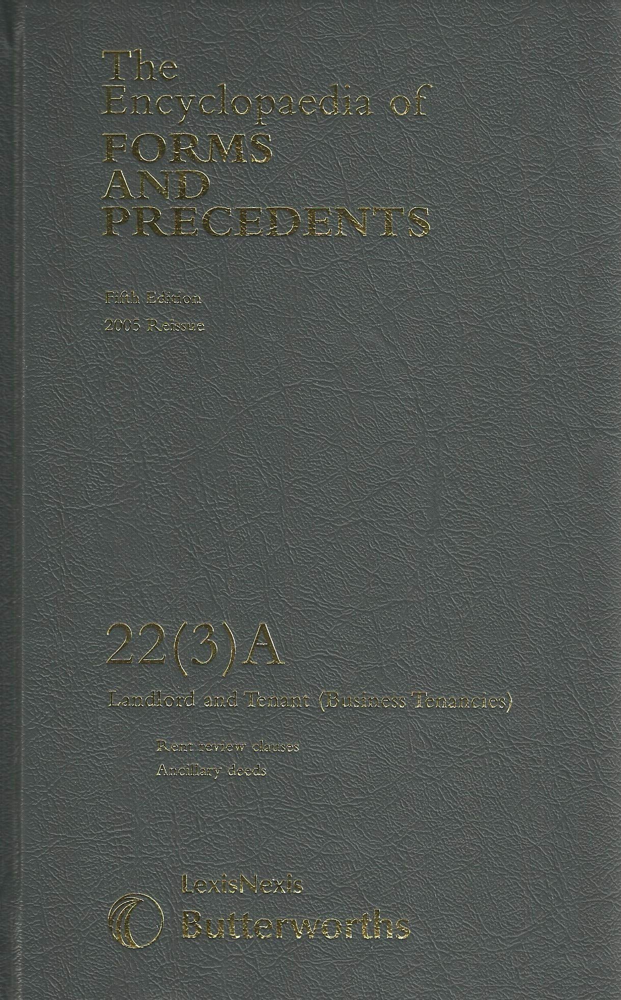 The Encyclopaedia Of Forms And Precedents: Fifth Edition: Landlord and Tenant (Business Tenancies) 22(3) A (The Encyclopaedia Of Forms And Precedents)