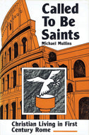 Called to be Saints: Christian Living in First Century Rome