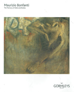 Maurizio Bonfanti: The Memory of Walls and Bodies
