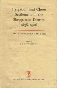 Irrigation and Closer Settlement in the Shepparton District, 1836-1906